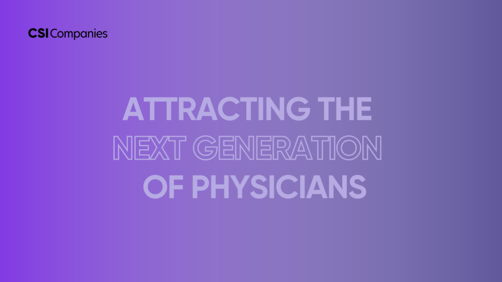 Attracting the Next Generation of Physicians