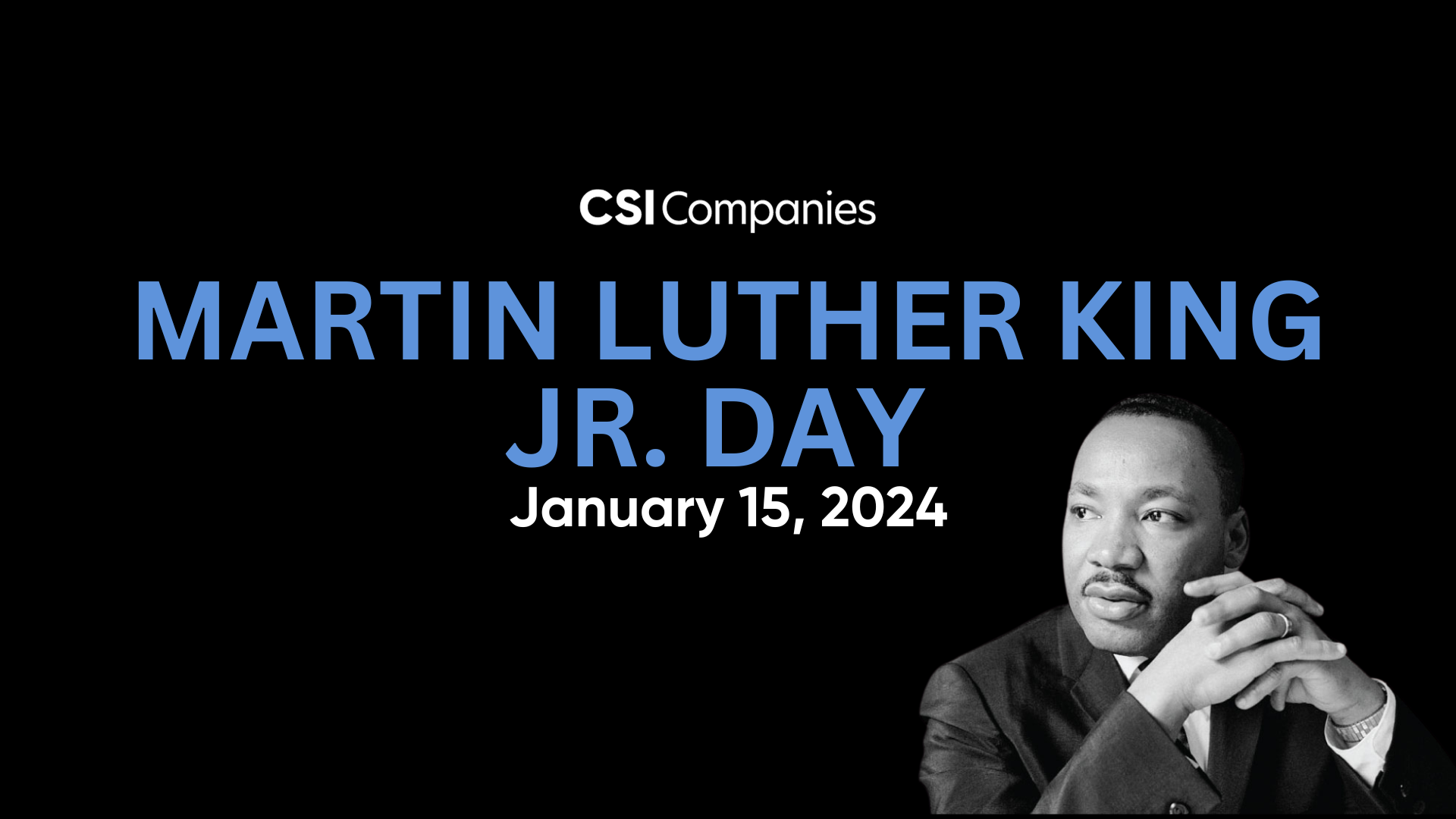 Martin Luther King Jr Day 2024 CSI Companies