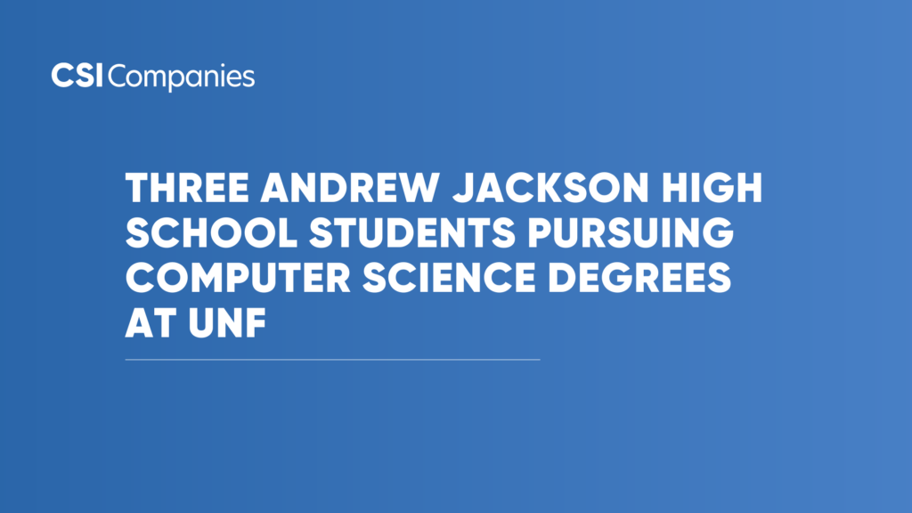Three Andrew Jackson High School Students Pursuing Computer Science Degrees at UNF