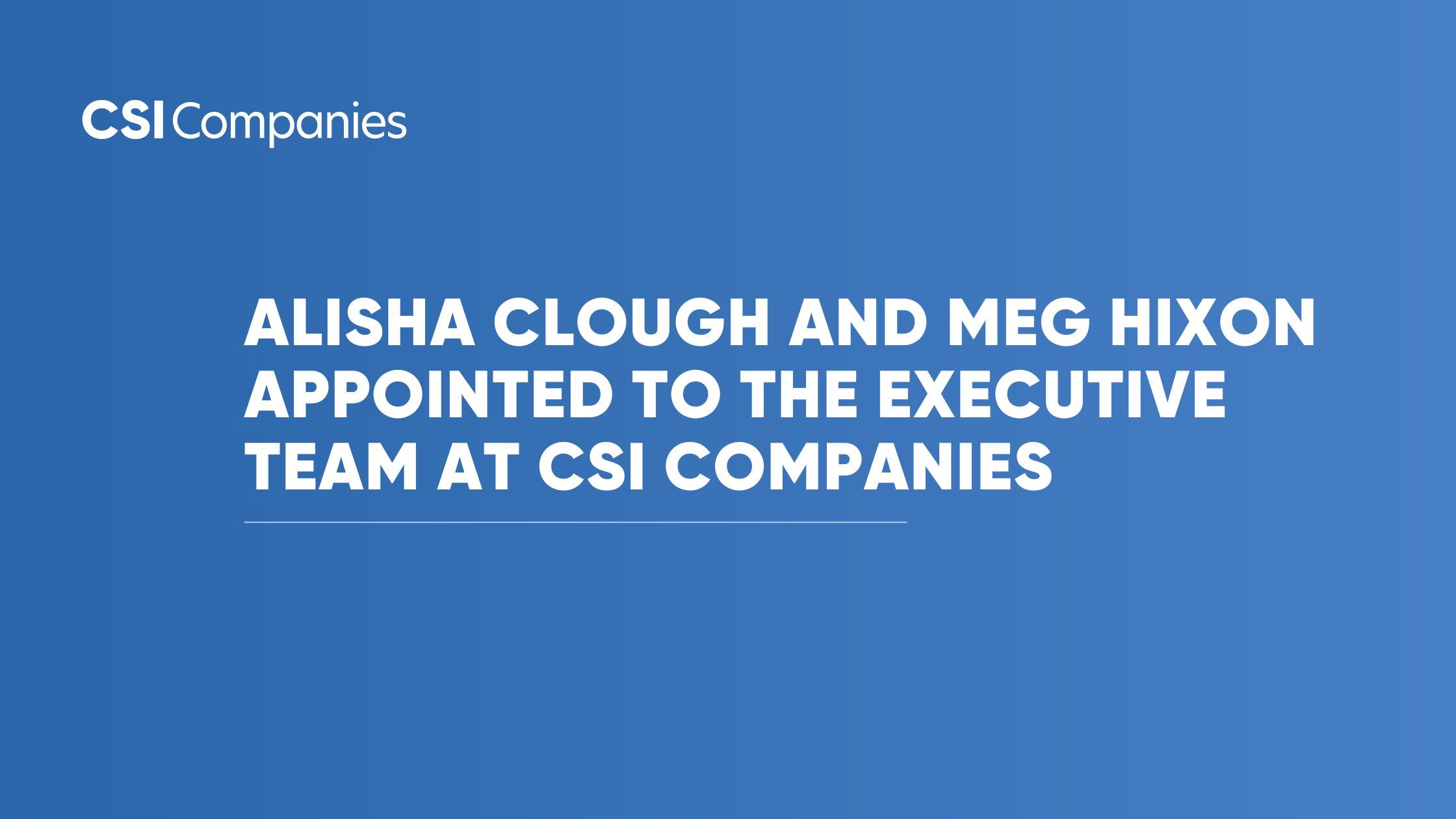 Alisha Clough and Meg Hixon Appointed to the Executive Team at CSI Companies