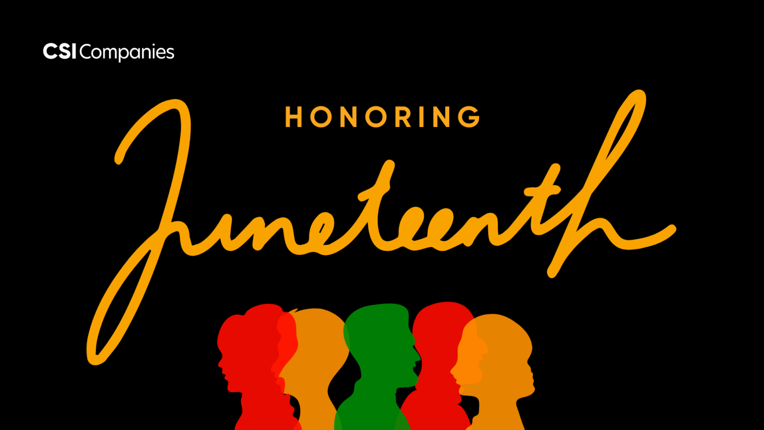 Honoring Juneteenth: A Reflection On Freedom And Unity - CSI Companies