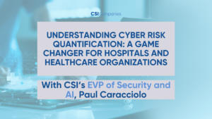 Understanding Cyber Risk Quantification: A Game Changer for Hospitals and Healthcare Organizations