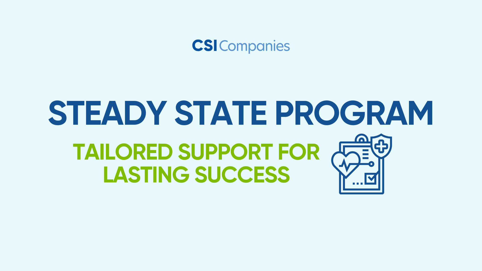 CSI Companies’ Steady State Program