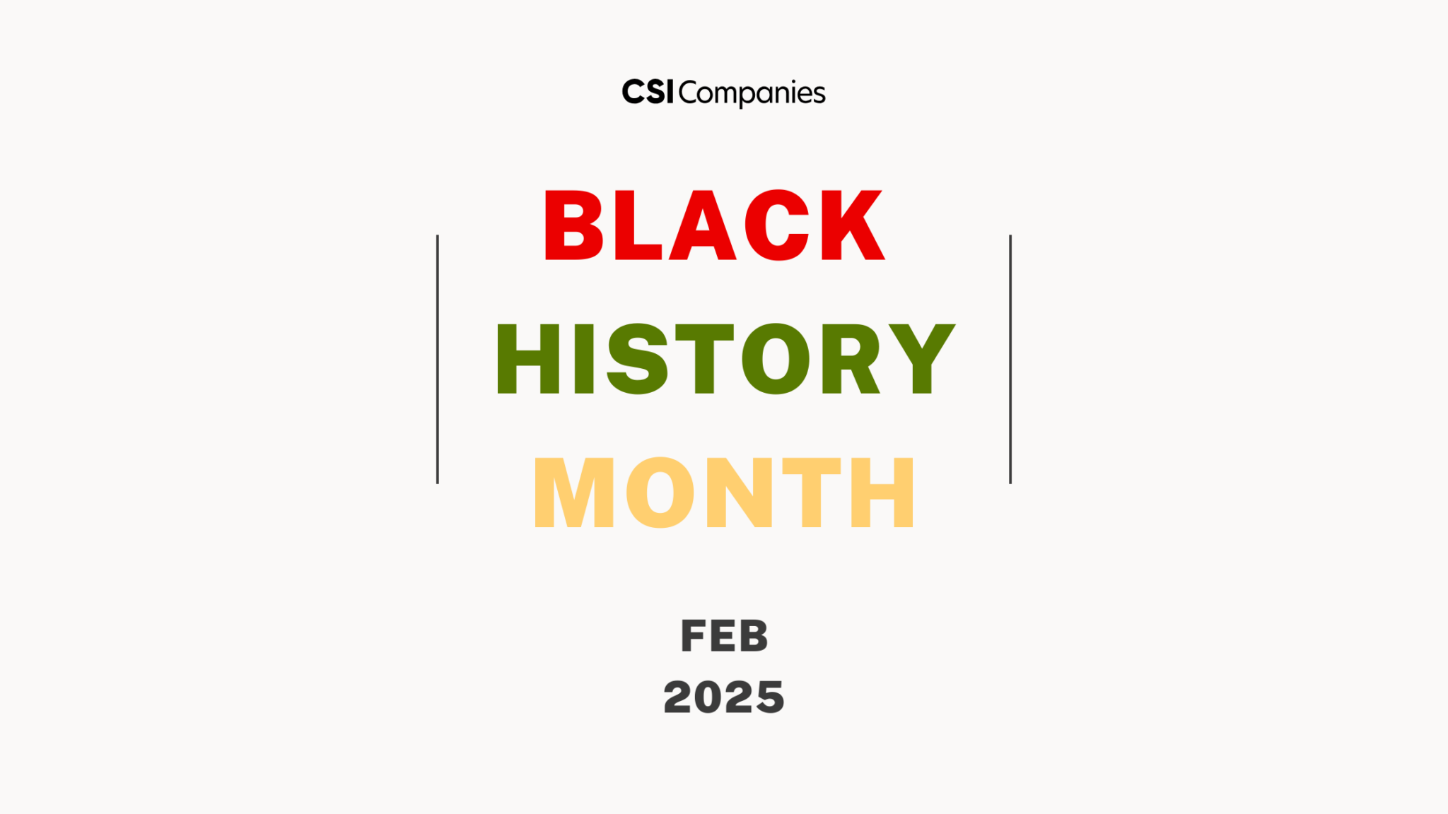 Black History Month 2025 Honoring the Legacy of Labor CSI Companies