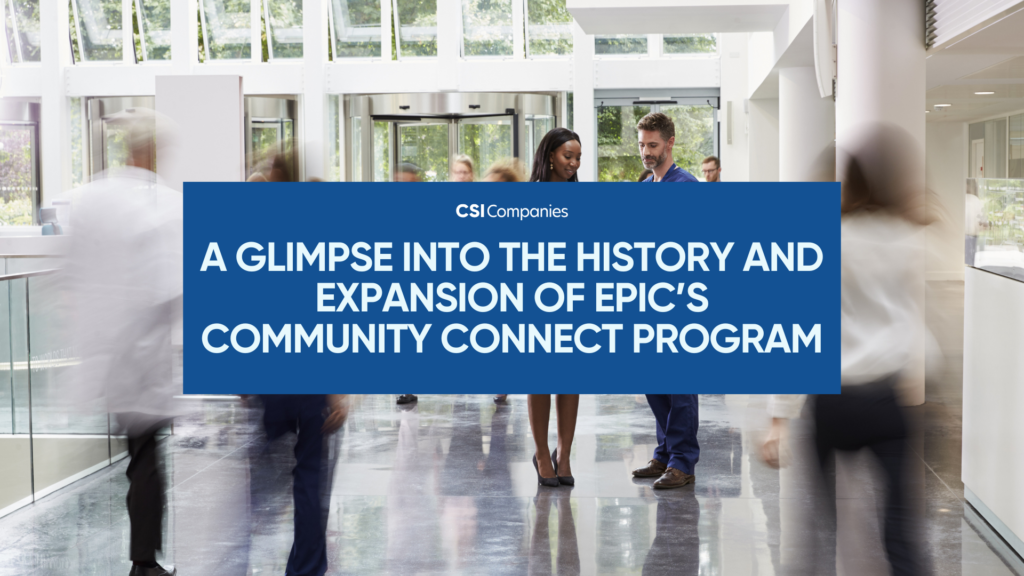 A Glimpse into the History and Expansion of Epic’s Community Connect Program