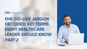 EHR Go-Live Jargon Decoded Key Terms Part 2