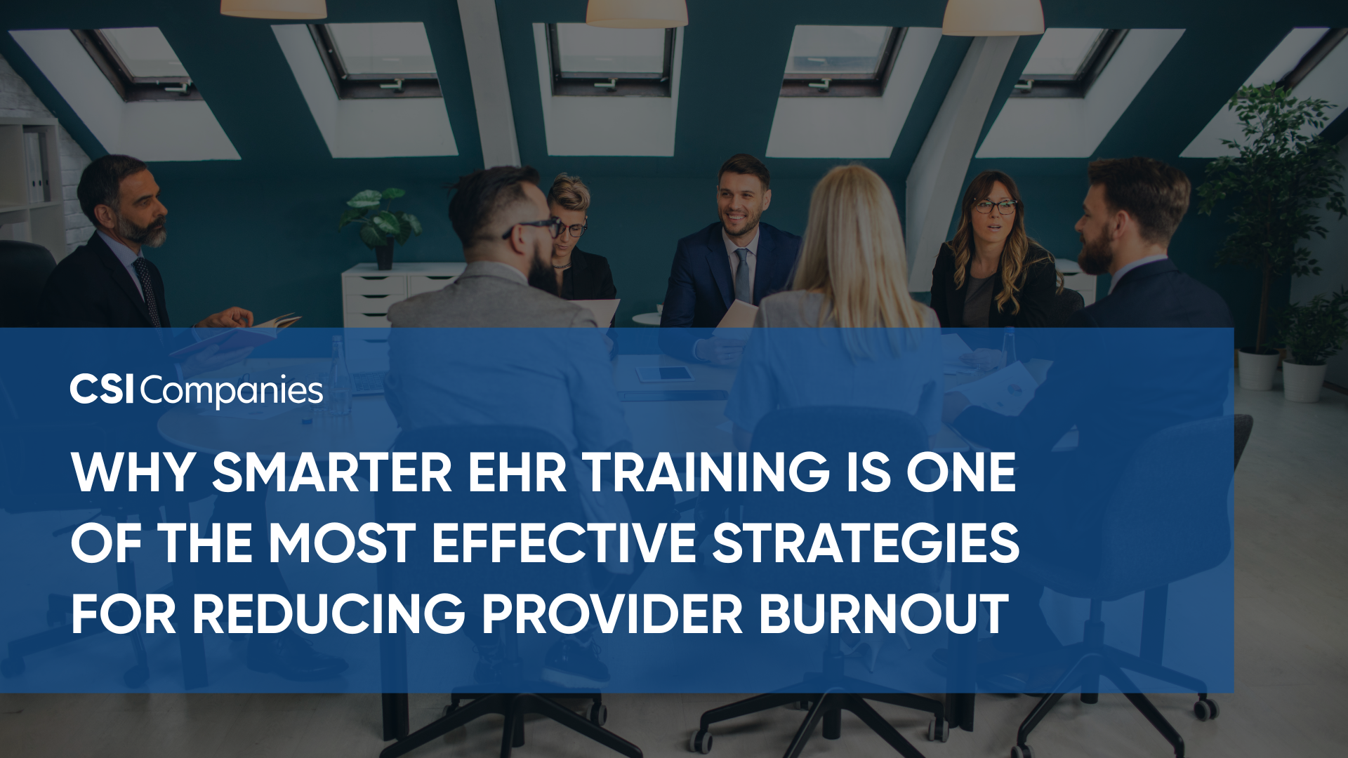 Why Smarter EHR Training is One of the Most Effective Strategies for Reducing Provider Burnout