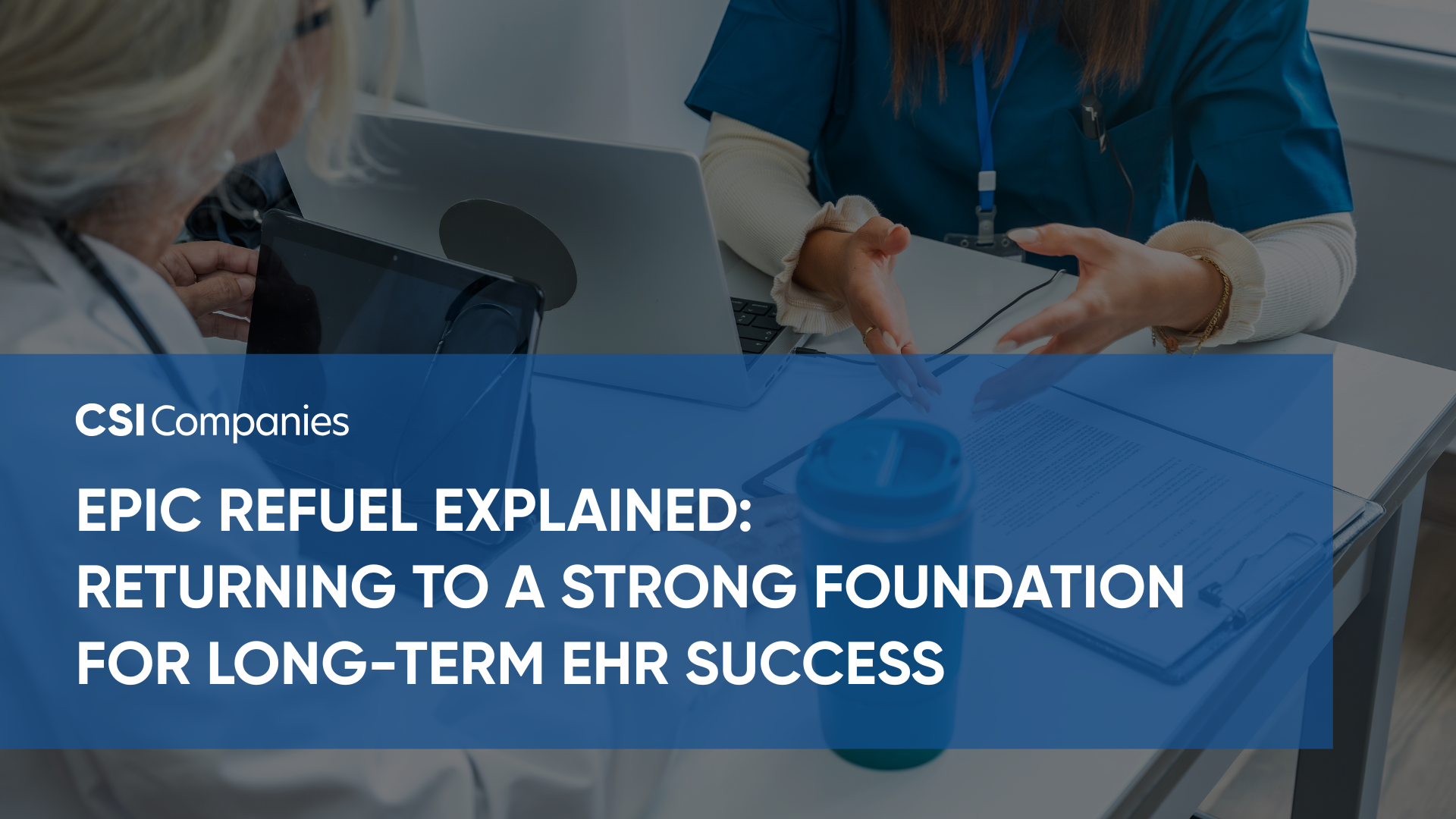 Epic Refuel Explained: Returning to a Strong Foundation for Long-Term EHR Success